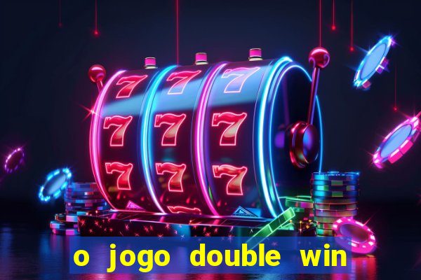 o jogo double win paga mesmo